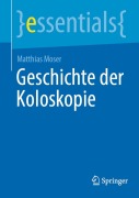 Cover-Bild zum Titel 'Geschichte der Koloskopie' von 'Matthias Moser'
