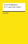 Der Traum ein Leben. Dramatisches Märchen in vier Aufzügen - Franz Grillparzer