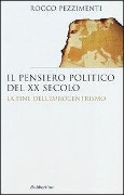 Cover-Bild zum Titel 'Il pensiero politico del XX secolo. La fine dell'eurocentrismo' von 'Rocco Pezzimenti'