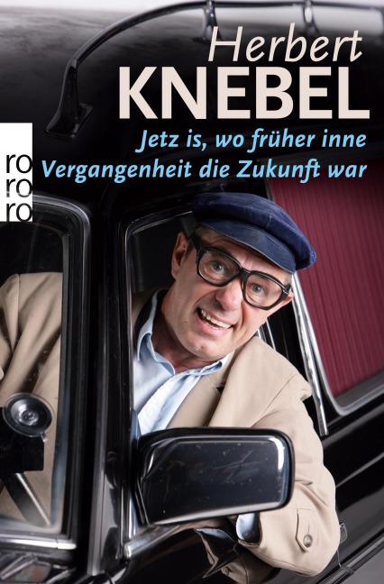 Jetz is, wo früher inne Vergangenheit die Zukunft war - Herbert Knebel