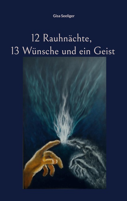 12 Rauhnächte, 13 Wünsche und ein Geist - Gisa Seeliger