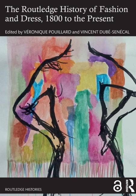 The Routledge History of Fashion and Dress, 1800 to the Present - 