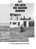 Cover-Bild zum Titel 'Ein Loch ins Wasser bohren' von 'Andreas Roske-Lay'