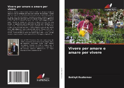 Vivere per amare e amare per vivere - Bakhyt Rustemov