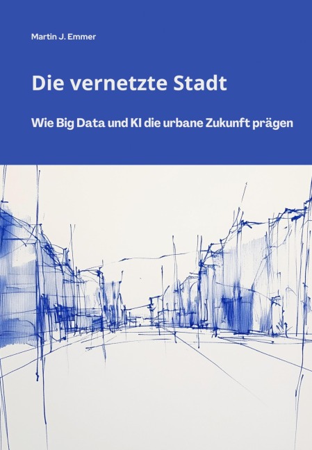 Die vernetzte Stadt - Martin J. Emmer