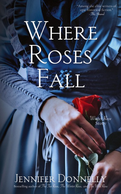 Where Roses Fall (A Winter Rose Story) - Jennifer Donnelly