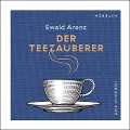Der Teezauberer (Audiobook) - Ewald Arenz