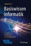 Cover-Bild zum Titel 'Basiswissen Informatik - Grundideen einfach und anschaulich erklärt' von 'Eckart Zitzler'