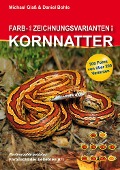 Cover-Bild zum Titel 'Farb- und Zeichnungsvarianten der Kornnatter' von 'Michael Glaß, Daniel Bohle'