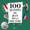 100 Quotes by Jean de la Bruyère - Jean de La Bruyère