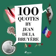 Cover-Bild zum Titel '100 Quotes by Jean de la Bruyère' von 'Jean de La Bruyère'