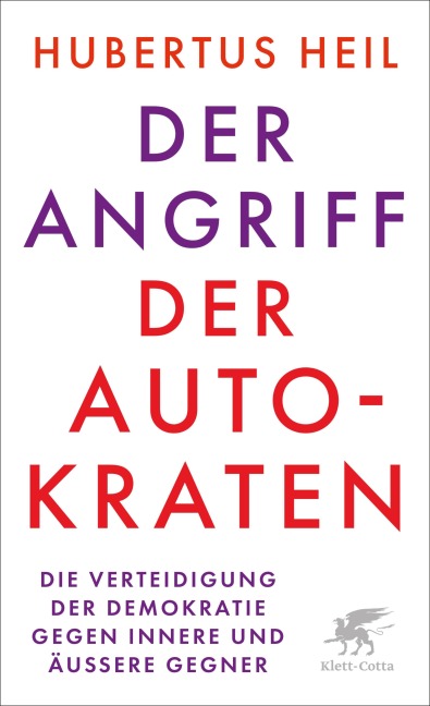 Der Angriff der Autokraten - Hubertus Heil