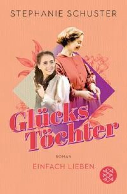 Glückstöchter - Einfach lieben - Stephanie Schuster