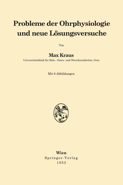 Probleme der Ohrphysiologie und neue Lösungsversuche - Max Kraus