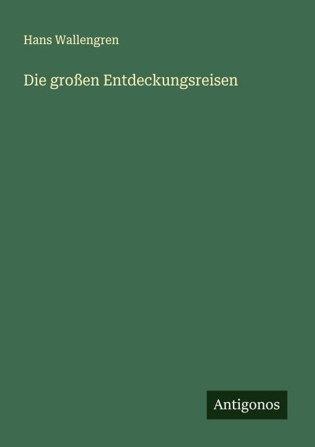 Die großen Entdeckungsreisen - Hans Wallengren