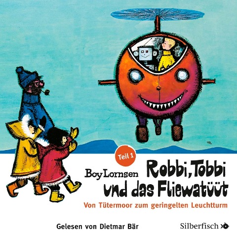 Robbi, Tobbi und das Fliewatüüt 01: Von Tütermoor zum geringelten Leuchtturm - Boy Lornsen