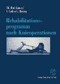 Cover-Bild zum Titel 'Rehabilitationsprogramm nach Knieoperationen' von 'Thomas Bochdansky, Silvia Kollos, Elisabeth Bosina'