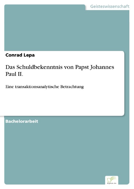 Das Schuldbekenntnis von Papst Johannes Paul II. - Conrad Lepa