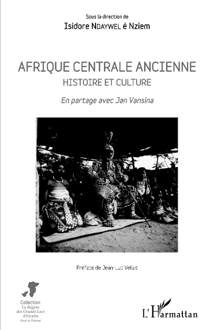 Afrique centrale ancienne. Histoire et culture - Isidore Ndaywel E Nziem