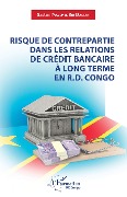 Cover-Bild zum Titel 'Risque de contrepartie dans les relations de crédit bancaire à long terme en R.D.Congo' von 'Mayembe Bin Mastaki'