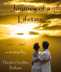 Journey of a Lifetime (1971 - 1990) - A Memoir By Daryl and Heather Bellows - Daryl Bellows, Heather Bellows