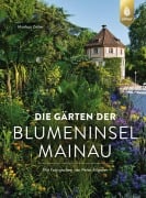 Cover-Bild zum Titel 'Die Gärten der Blumeninsel Mainau' von 'Markus Zeiler, Peter Allgaier'