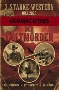Cover-Bild zum Titel '3 Starke Western Juli 2026: Vermächtnis der Coltmörder' von 'Neal Chadwick, Max Brand, Pete Hackett'
