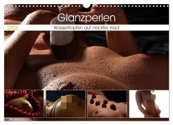 Cover-Bild zum Titel 'Glanzperlen - Wassertropfen auf nackter Haut (Wandkalender 2026 DIN A3 quer), CALVENDO Monatskalender' von 'Lichtgestalt Lichtgestalt'