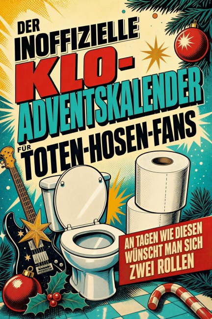 Der inoffizielle Klo-Adventskalender für Toten-Hosen-Fans - Sarah Scholz