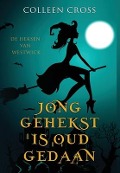 Cover-Bild zum Titel 'Jong Gehekst is oud Gedaan' von 'Colleen Cross'