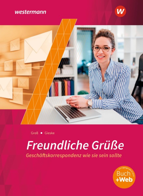 Freundliche Grüße - Geschäftskorrespondenz wie sie sein sollte - Anita Gieske, Siegfried Groß