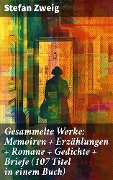 Cover-Bild zum Titel 'Gesammelte Werke: Memoiren + Erzählungen + Romane + Gedichte + Briefe (107 Titel in einem Buch)' von 'Stefan Zweig'