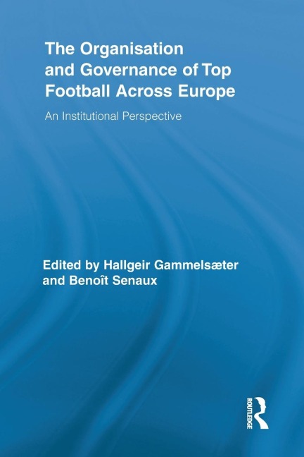 The Organisation and Governance of Top Football Across Europe - 