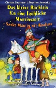 Cover-Bild zum Titel 'Das kleine Büchlein für eine fröhliche  Martinszeit - Sankt Martin mit Kindern' von 'Christa Baumann, Stephen Janetzko'