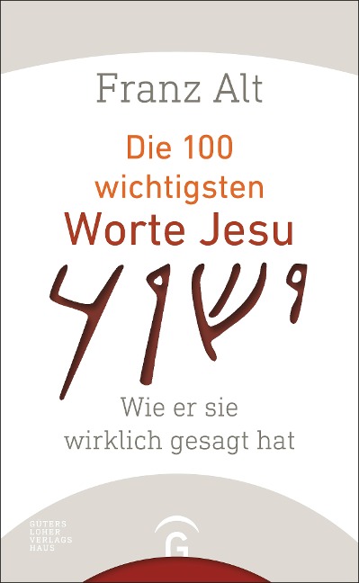 Die 100 wichtigsten Worte Jesu - Franz Alt