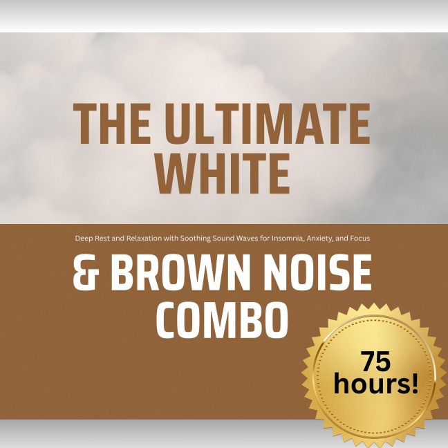 The Ultimate White & Brown Noise Combo - Soothing Sounds Studios