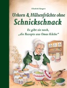 Cover-Bild zum Titel 'Urkorn und Hülsenfrüchte ohne Schnickschnack' von 'Elisabeth Bangert'