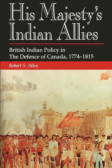 His Majesty's Indian Allies - Robert S Allen