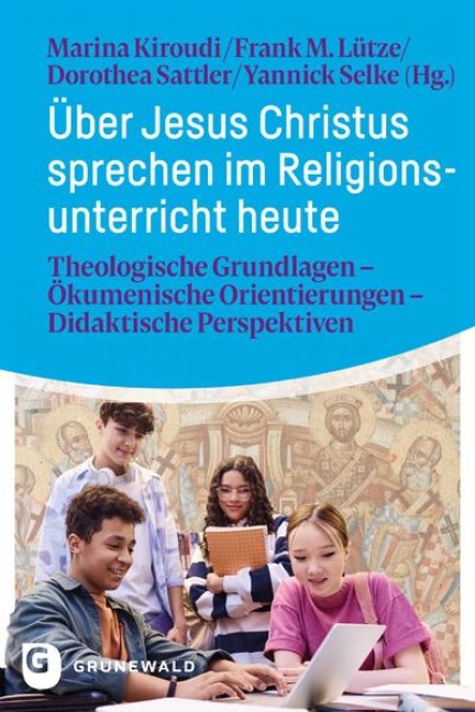 Über Jesus Christus sprechen im Religionsunterricht heute - 
