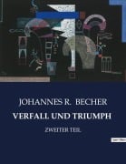 Cover-Bild zum Titel 'VERFALL UND TRIUMPH' von 'Johannes R. Becher'
