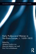 Cover-Bild zum Titel 'Early Professional Women in Northern Europe, c. 1650-1850' von ''