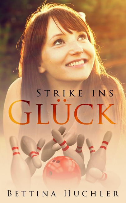Strike ins Glück - Bettina Huchler