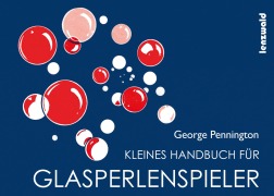 Cover-Bild zum Titel 'Kleines Handbuch für Glasperlenspieler' von 'George Pennington'