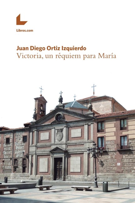 Victoria, un réquiem para María - Juan Diego Ortiz Izquierdo