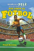 Cover-Bild zum Titel 'Por Amor Al Fútbol. La Historia de Pelé (for the Love of Soccer! the Story of Pelé)' von 'Pelé'