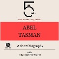 Cover-Bild zum Titel 'Abel Tasman: A short biography' von 'George Fritsche, Minute Biographies, Minutes'