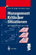 Management Kritischer Situationen - Eckart Frankenberger, Petra Badke-Schaub