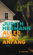 Cover-Bild zum Titel 'Aller Liebe Anfang' von 'Judith Hermann'
