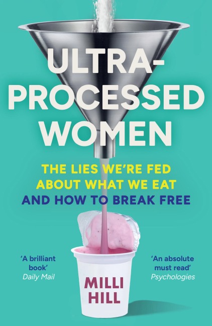 Ultra-Processed Women - Milli Hill