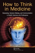 Cover-Bild zum Titel 'How to Think in Medicine' von 'Milos Jenicek'